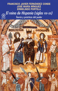 EL REINO DE HISPANIA (SIGLOS VIII-XII) - Francisco J. Fernández, José M. Mínguez, Ermelindo Portela