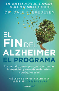 EL FIN DEL ALZHEIMER: EL PROGRAMA - Dale E. Bredesen