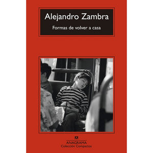 FORMAS DE VOLVER A CASA - Alejandro Zambra