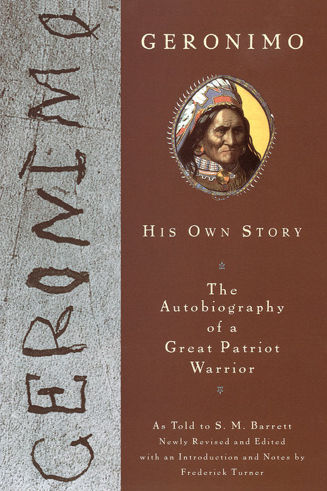 GERONIMO: HIS OWN STORY: THE AUTOBIOGRAPHY OF A GREAT PATRIOT WARRIOR - Geronimo As told to S.M. Barrett