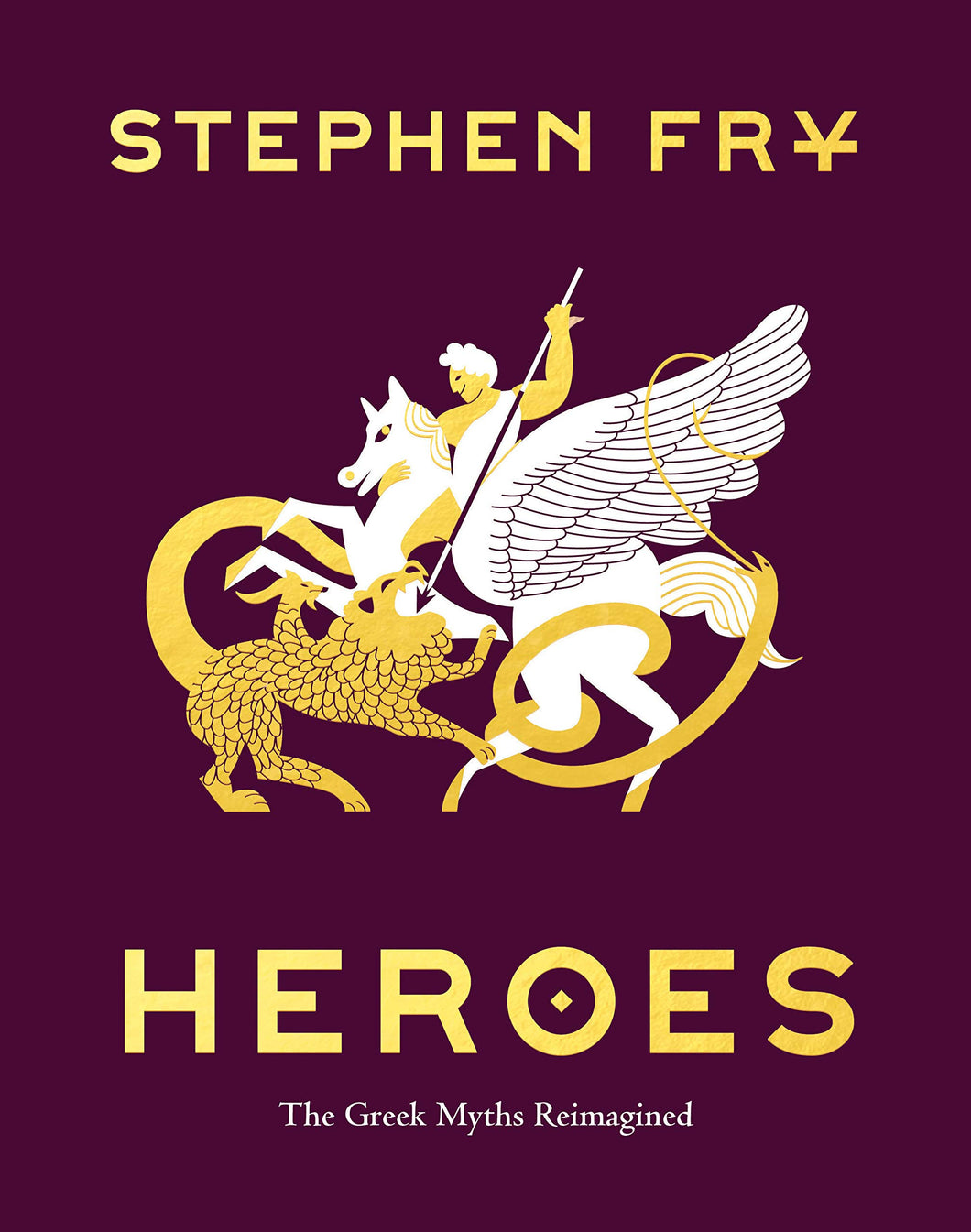 HEROES: THE GREEK MYTHS REIMAGINED - Stephen Fry