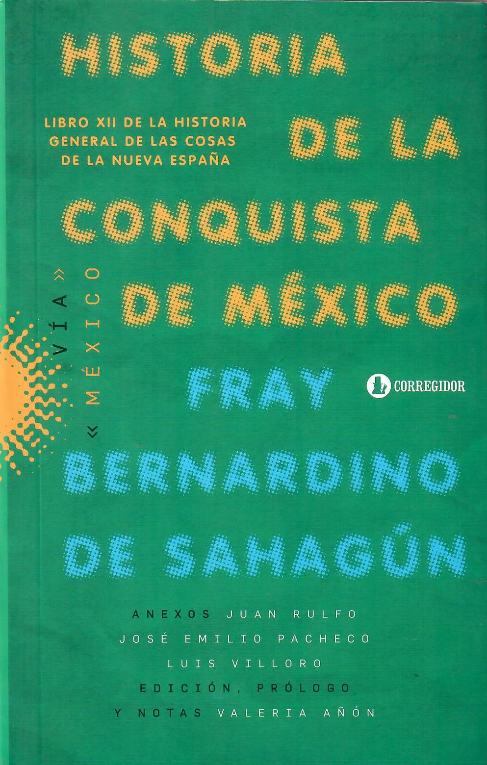 HISTORIA DE LA CONQUISTA DE MÉXICO - Fray Bernardino de Sahagún