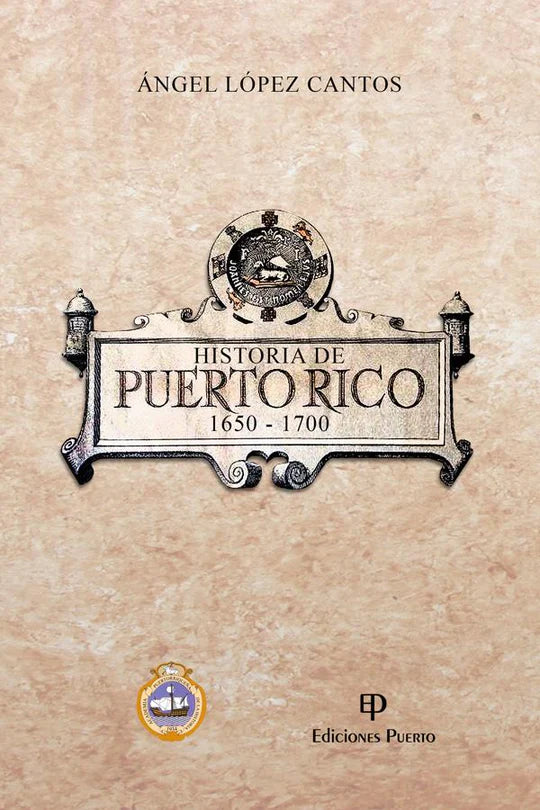 HISTORIA DE PUERTO RICO 1650-1700 - Ángel López Cantos