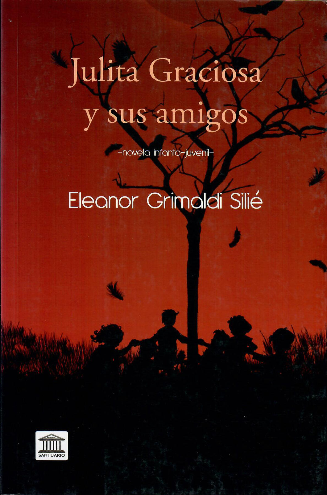 JULITA GRACIOSA Y SUS AMIGOS - Eleanor Grimaldi Silié