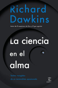 LA CIENCIA EN EL ALMA - Richard Dawkins