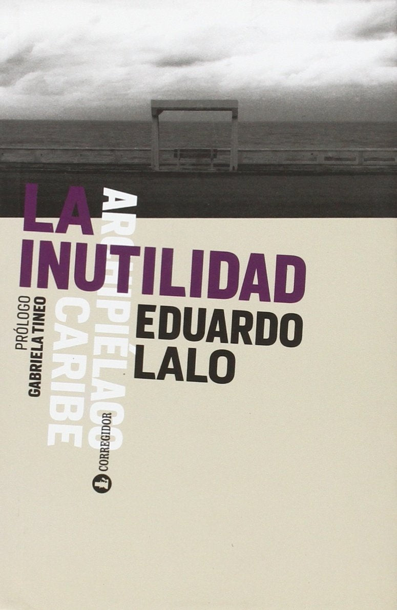 LA INUTILIDAD - Eduardo Lalo
