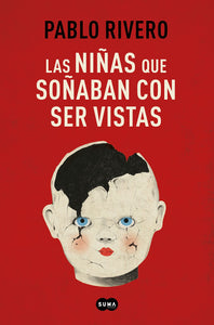 LAS NIÑAS QUE SOÑABAN CON SER VISTAS - Pablo Rivero