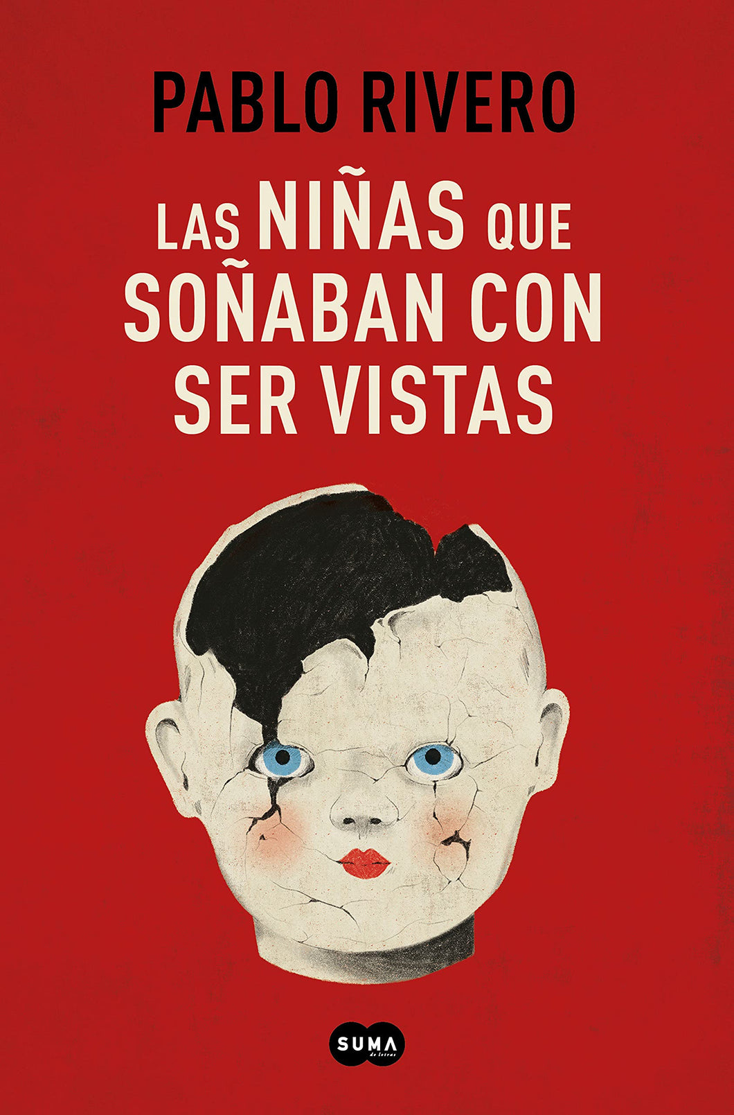 LAS NIÑAS QUE SOÑABAN CON SER VISTAS - Pablo Rivero