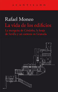 LA VIDA DE LOS EDIFICIOS - Rafael Moneo