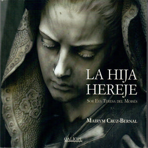 LA HIJA HEREJE - Mairym Cruz- Bernal