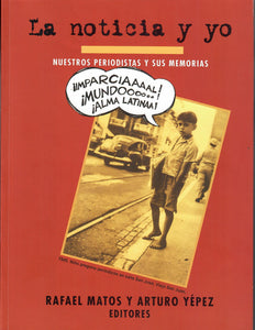 LA NOTICIA Y YO - Rafael Matos y Arturo Yépez