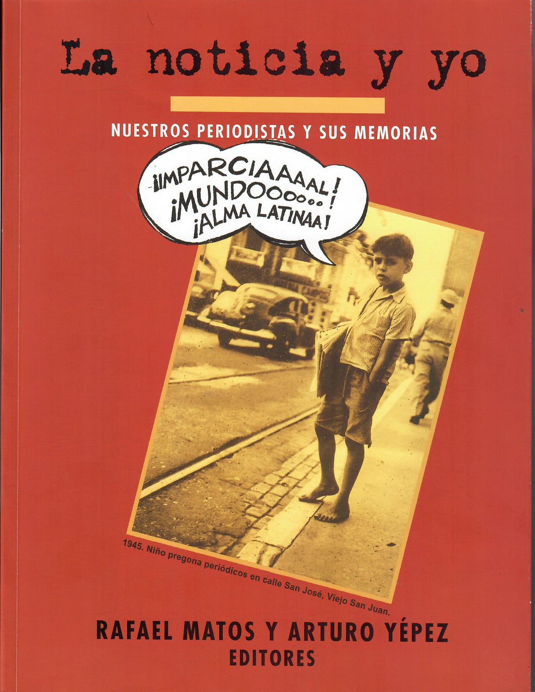 LA NOTICIA Y YO - Rafael Matos y Arturo Yépez