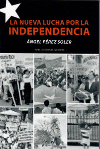 LA NUEVA LUCHA POR LA INDEPENDENCIA - Ángel Pérez Soler