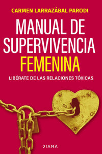 MANUAL DE SUPERVIVENCIA FEMENINA - Carmen Larrazábal Parodi