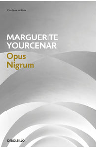 OPUS NIGRUM - Marguerite Yourcenar