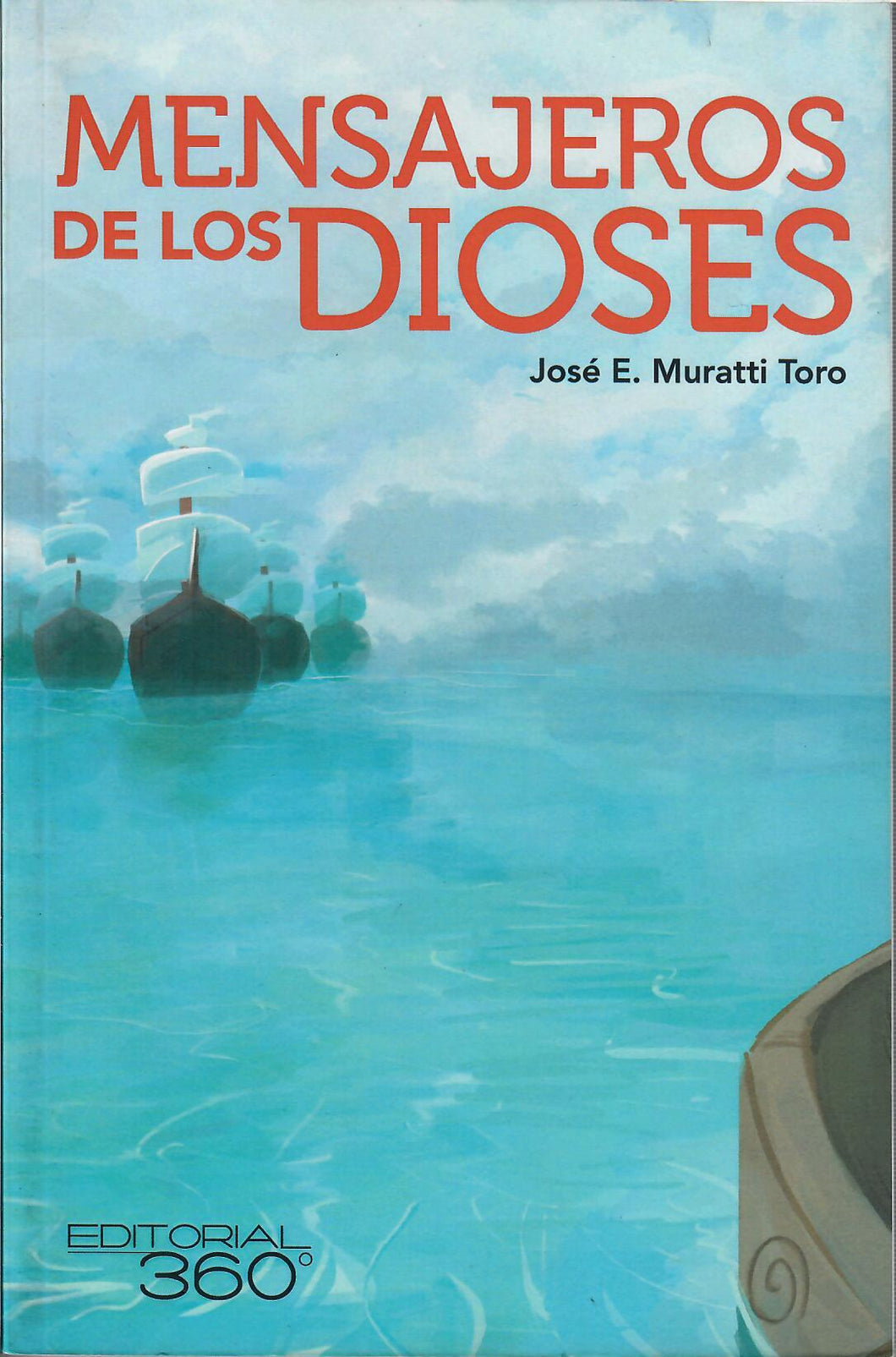 MENSAJEROS DE LOS DIOSES - José E. Muratti Toro