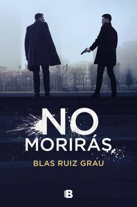 NO MORIRÁS - Blas Ruiz Grau