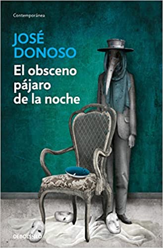 EL OBSCENO PÁJARO DE LA NOCHE - José Donoso