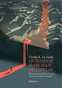 QUIENES SE MARCHAN DE OMELAS - Ursula K. Le Guin