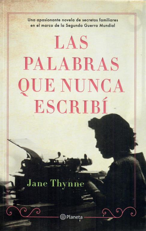 LAS PALABRAS QUE NUNCA ESCRIBÍ  - Jane Thynne