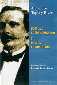 PÓSTUMO EL TRANSMIGRADO Y PÓSTUMO ENVIRGINADO - Alejandro Tapia y Rivera