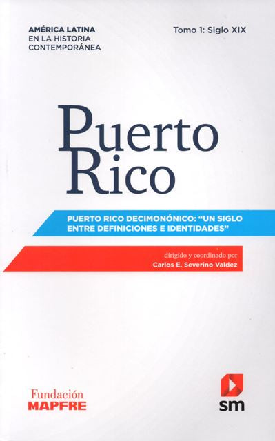 PUERTO RICO SIGLO XIX - Carlos E. Severino Valdez (coordinador)