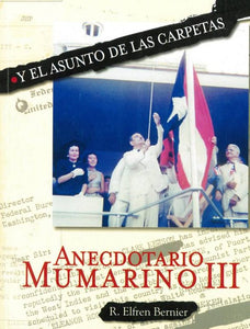 ANECDOTARIO MUMARINO III (Y EL ASUNTO DE LAS CARPETAS) - R. Elfren Bernier