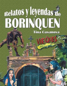 RELATOS Y LEYENDAS DE BORINQUEN - Tina Casanova