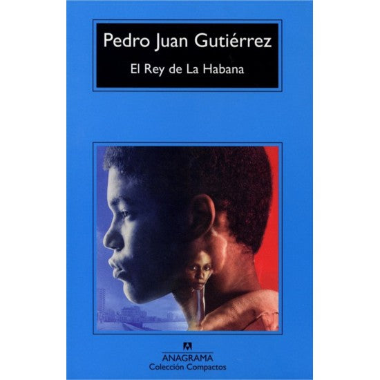 EL REY DE LA HABANA - Pedro Juan Gutierrez