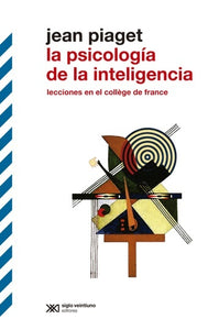 LA PSICOLOGÍA DE LA INTELIGENCIA - Jean Piaget