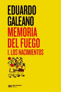 MEMORIA DEL FUEGO I. LOS NACIMIENTOS - Eduardo Galeano