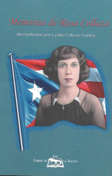 MEMORIAS DE ROSA COLLAZO - Recopiladas por Lydia Collazo Cortés