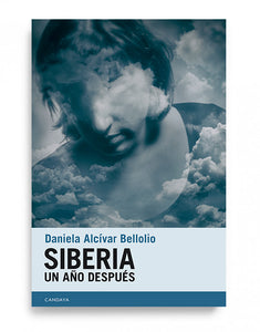 SIBERIA UN AÑO DESPUÉS - Daniela Alcivar Bellolio