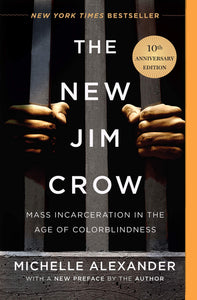 THE NEW JIM CROW - Michelle Alexander