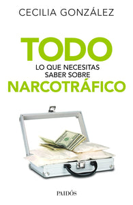 TODO LO QUE NECESITAS SABER SOBRE NARCOTRÁFICO -  Cecilia González
