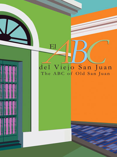 EL ABC DEL VIEJO SAN JUAN/ THE ABC OF OLD SAN JUAN - Yvonne Sanavitis