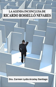 LA AGENDA INCONCLUSA DE RICARDO ROSELLÓ NEVARES - Carmen Lydia Arcelay Santiago