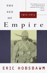 THE AGE OF EMPIRE: 1875-1914 - Eric Hobsbawm