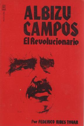 ALBIZU CAMPOS EL REVOLUCIONARIO - Federico Ribes Tovar