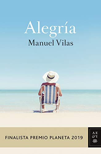 ALEGRIA - Manuel Vilas Finalista Premio Planeta 2019