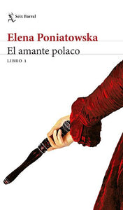 EL AMANTE POLACO - Elena Poniatowska