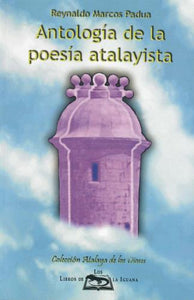 ANTOLOGÍA DE LA POESÍA ATALAYISTA - Reynaldo Marcos Padua (compilador)