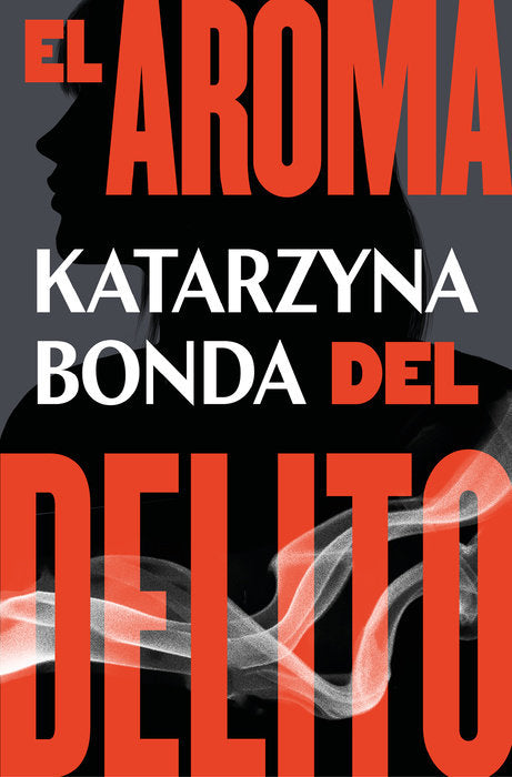 EL AROMA DEL DELITO - Katarzyna Bonda