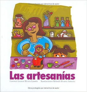 LAS ARTESANÍAS - Carmen Leonor Rivera-Lassén, Mrinali Álvarez Astacio
