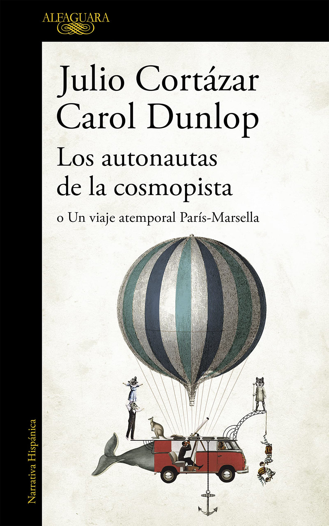 LOS AUTONAUTAS DE LA COSMOPISTA - Julio Cortázar, Carol Dunlop