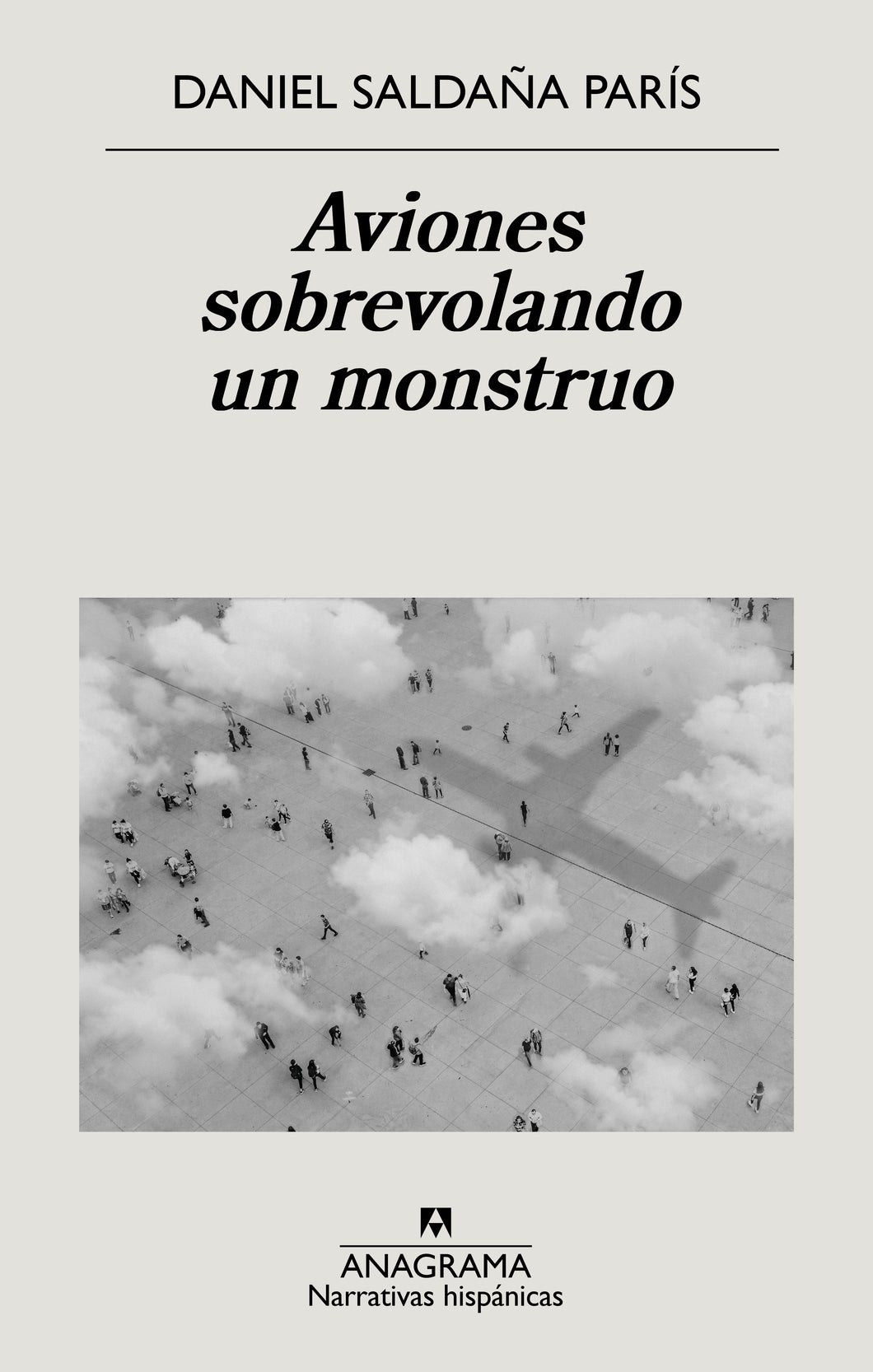 AVIONES SOBREVOLANDO UN MONSTRUO - Daniel Saldaña París