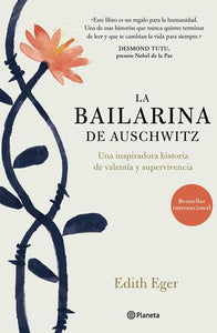 LA BAILARINA DE AUSCWITZ - Edith Eger