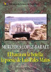 EL BARCO EN LA BOTELLA: LA POESÍA DE LUIS PALÉS MATOS - Mercedes López-Baralt