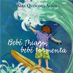 BEBÉ THIAGO, BEBÉ TORMENTA - Sara Quiñones Albino