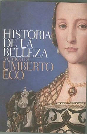 HISTORIA DE LA BELLEZA - Umberto Eco